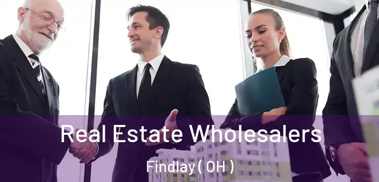  Real Estate Wholesalers Findlay ( OH )