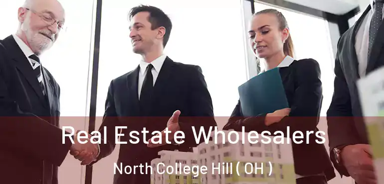 Real Estate Wholesalers North College Hill ( OH )