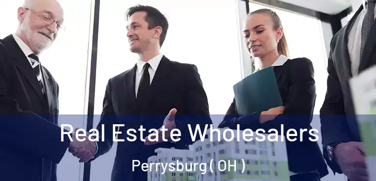  Real Estate Wholesalers Perrysburg ( OH )