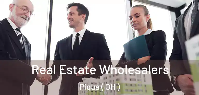  Real Estate Wholesalers Piqua ( OH )