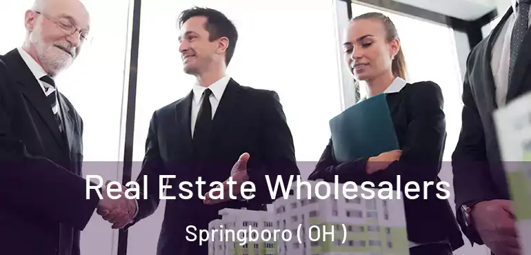 Real Estate Wholesalers Springboro ( OH )