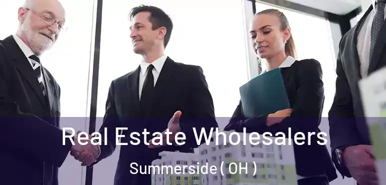  Real Estate Wholesalers Summerside ( OH )
