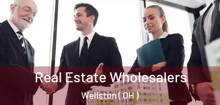  Real Estate Wholesalers Wellston ( OH )