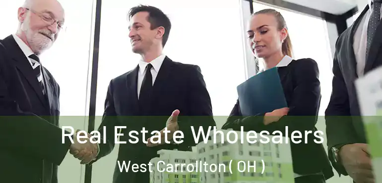  Real Estate Wholesalers West Carrollton ( OH )