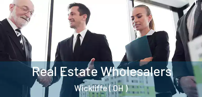  Real Estate Wholesalers Wickliffe ( OH )
