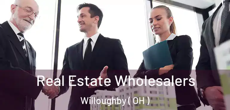  Real Estate Wholesalers Willoughby ( OH )