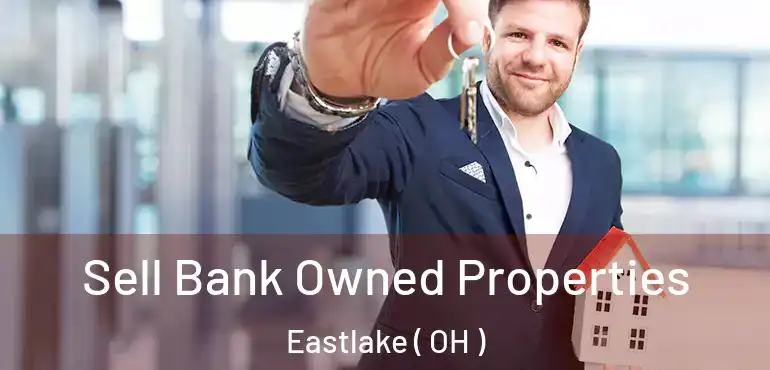  Sell Bank Owned Properties Eastlake ( OH )