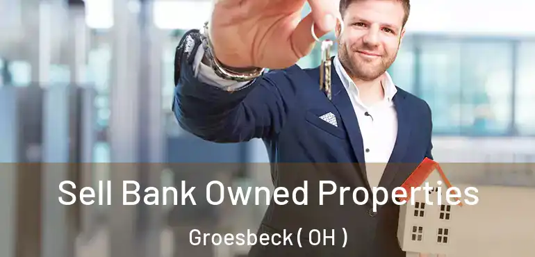  Sell Bank Owned Properties Groesbeck ( OH )