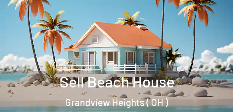  Sell Beach House Grandview Heights ( OH )