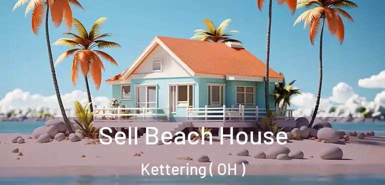  Sell Beach House Kettering ( OH )