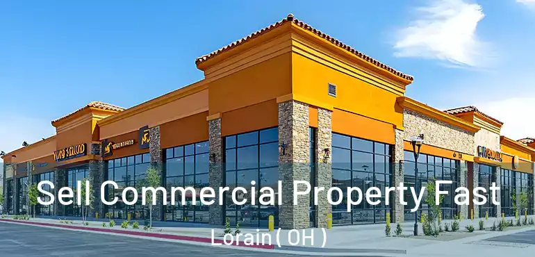  Sell Commercial Property Fast Lorain ( OH )