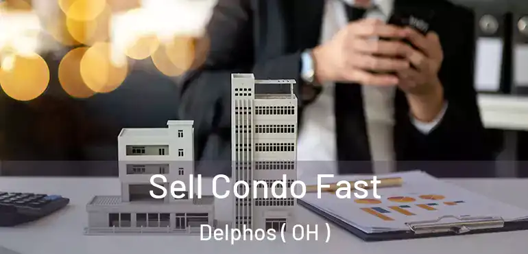  Sell Condo Fast Delphos ( OH )