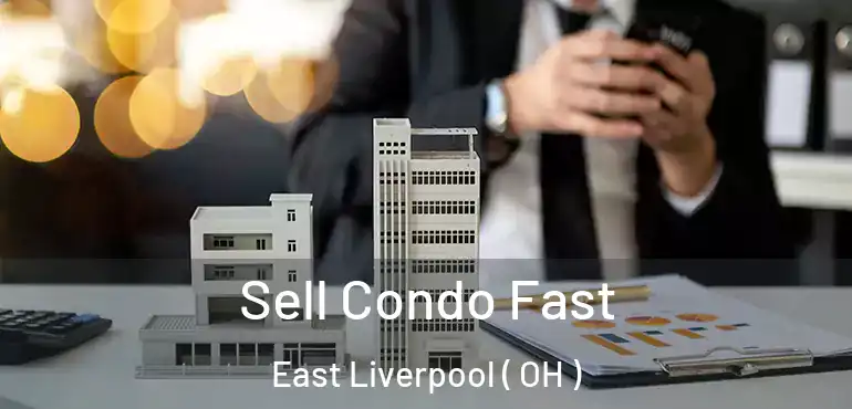  Sell Condo Fast East Liverpool ( OH )
