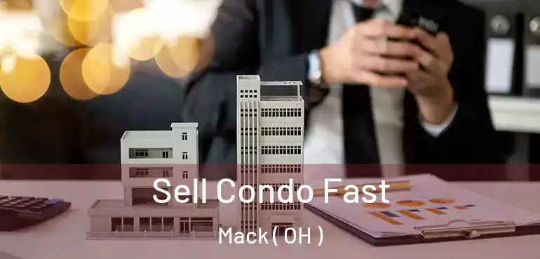  Sell Condo Fast Mack ( OH )