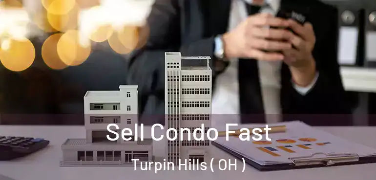  Sell Condo Fast Turpin Hills ( OH )
