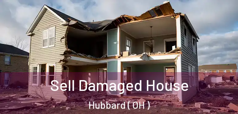  Sell Damaged House Hubbard ( OH )
