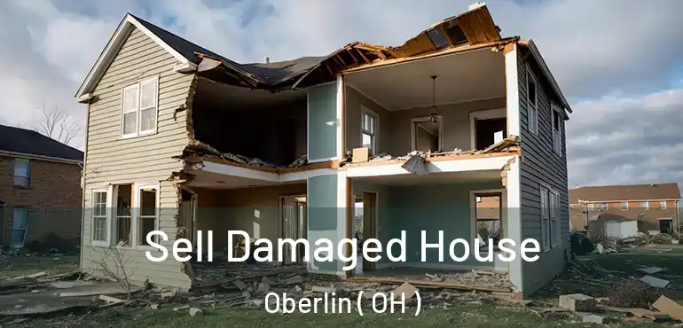  Sell Damaged House Oberlin ( OH )