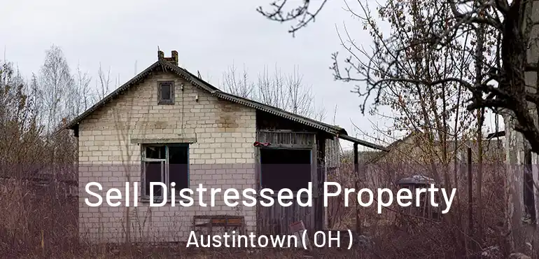  Sell Distressed Property Austintown ( OH )