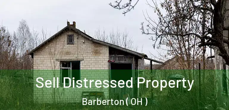  Sell Distressed Property Barberton ( OH )
