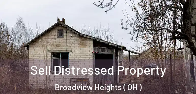  Sell Distressed Property Broadview Heights ( OH )
