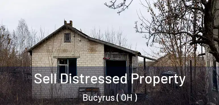  Sell Distressed Property Bucyrus ( OH )