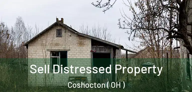  Sell Distressed Property Coshocton ( OH )
