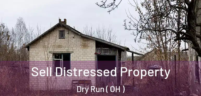  Sell Distressed Property Dry Run ( OH )