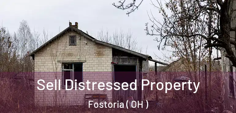  Sell Distressed Property Fostoria ( OH )