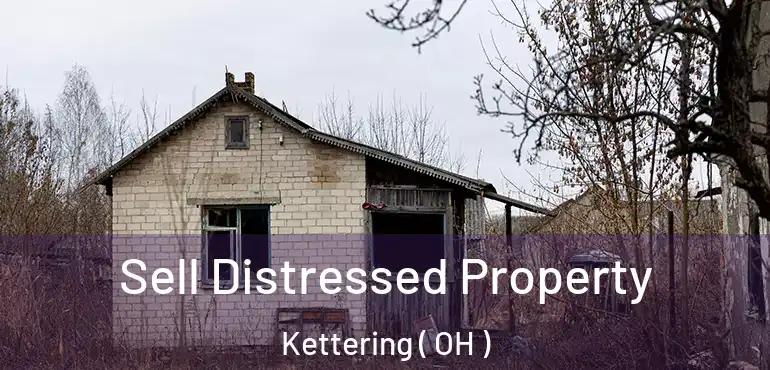  Sell Distressed Property Kettering ( OH )