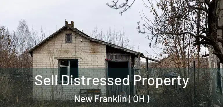  Sell Distressed Property New Franklin ( OH )