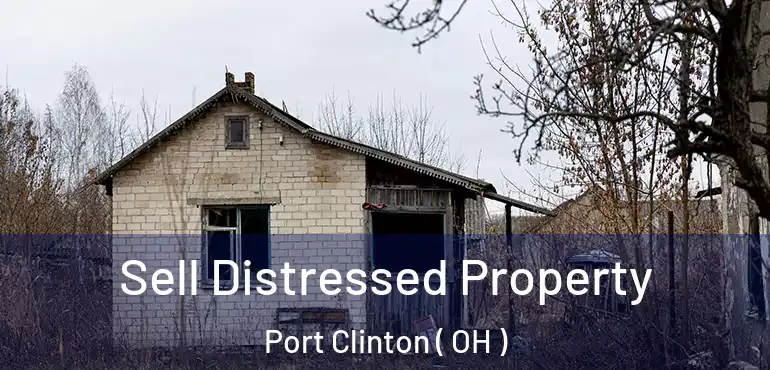  Sell Distressed Property Port Clinton ( OH )