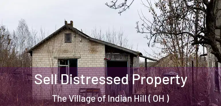  Sell Distressed Property The Village of Indian Hill ( OH )