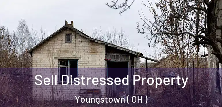  Sell Distressed Property Youngstown ( OH )