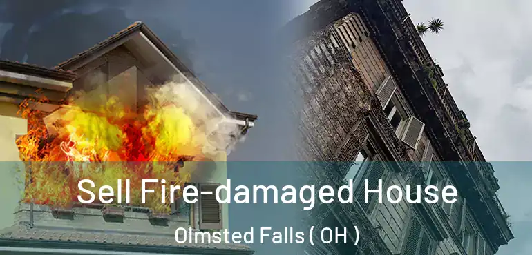  Sell Fire-damaged House Olmsted Falls ( OH )