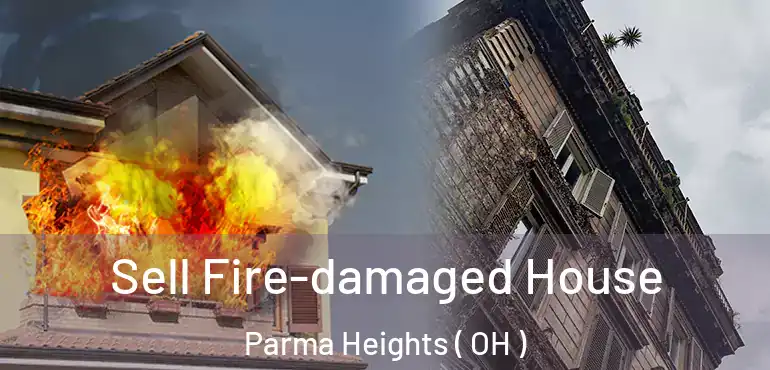  Sell Fire-damaged House Parma Heights ( OH )