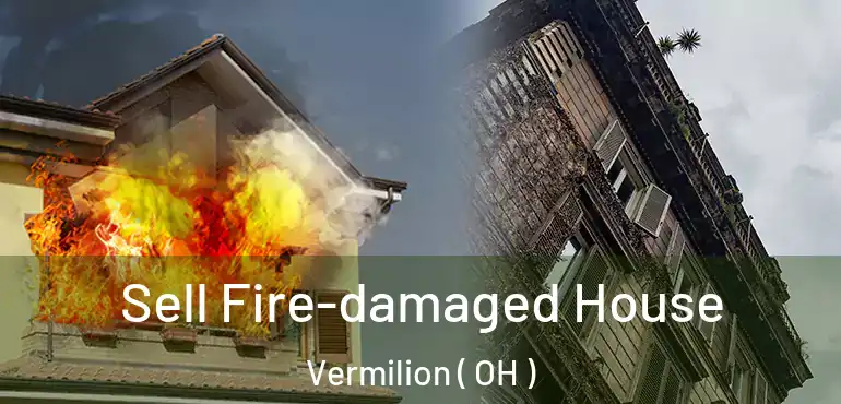 Sell Fire-damaged House Vermilion ( OH )