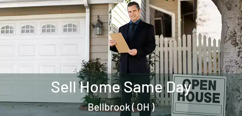  Sell Home Same Day Bellbrook ( OH )