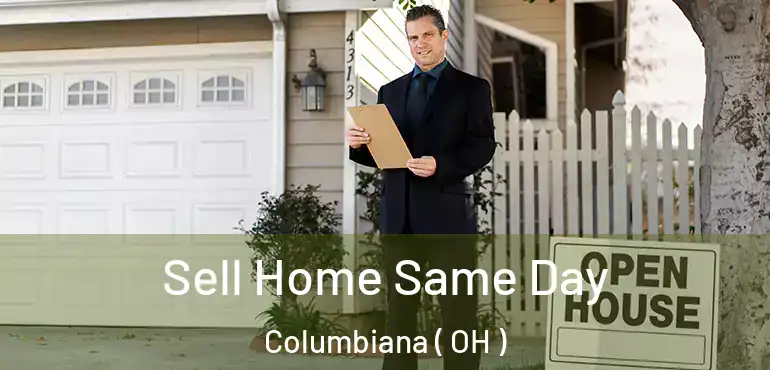  Sell Home Same Day Columbiana ( OH )