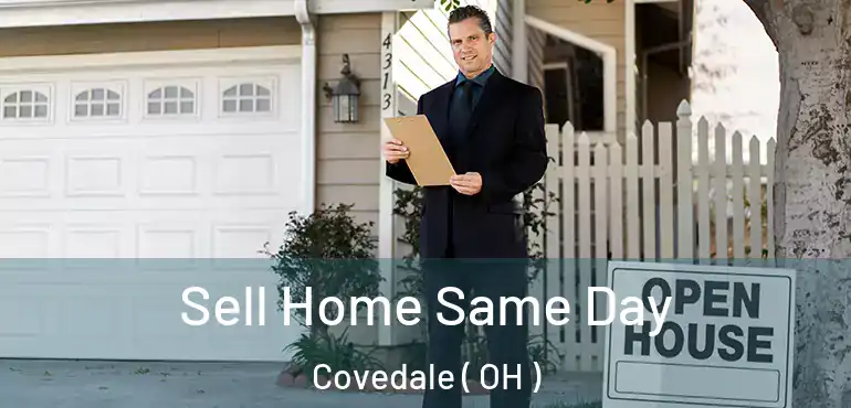  Sell Home Same Day Covedale ( OH )