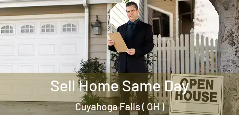  Sell Home Same Day Cuyahoga Falls ( OH )