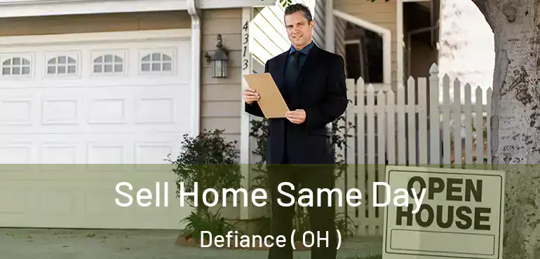  Sell Home Same Day Defiance ( OH )