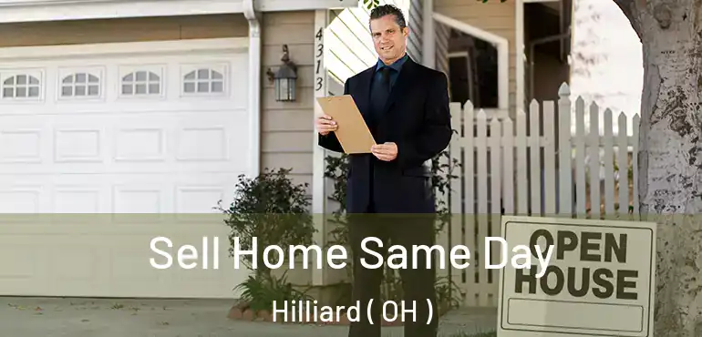 Sell Home Same Day Hilliard ( OH )