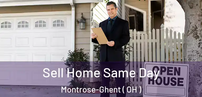  Sell Home Same Day Montrose-Ghent ( OH )