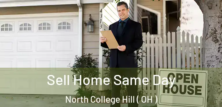  Sell Home Same Day North College Hill ( OH )