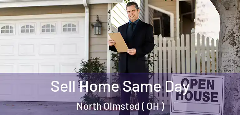  Sell Home Same Day North Olmsted ( OH )