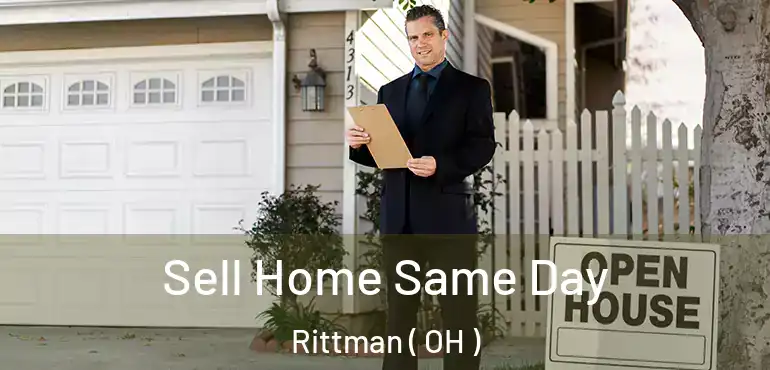  Sell Home Same Day Rittman ( OH )