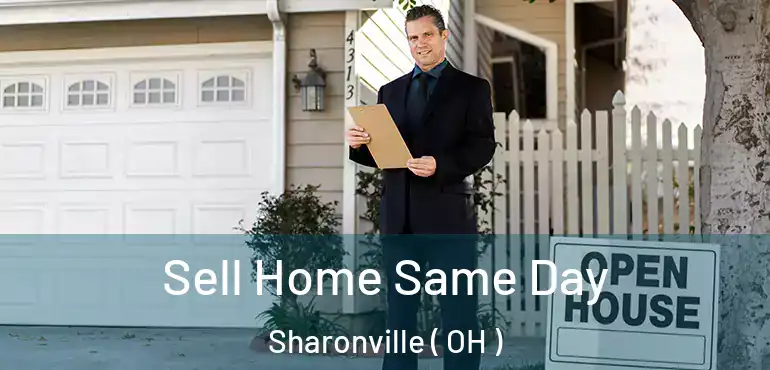  Sell Home Same Day Sharonville ( OH )