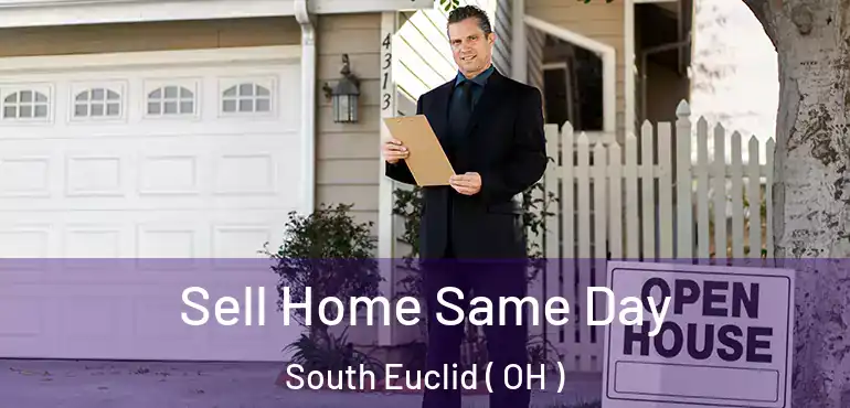  Sell Home Same Day South Euclid ( OH )
