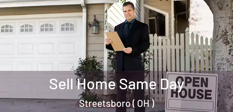  Sell Home Same Day Streetsboro ( OH )