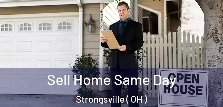 Sell Home Same Day Strongsville ( OH )